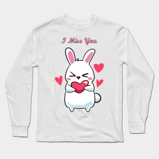 I Miss You Long Sleeve T-Shirt